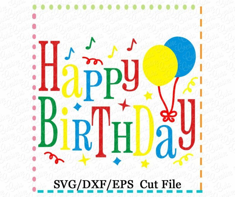 Happy Birthday Cutting File Svg Dxf Eps Creative Appliques