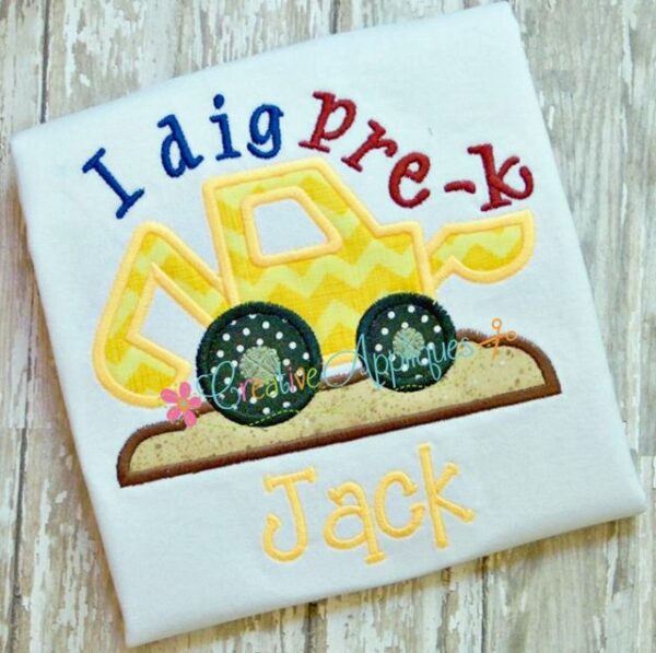 I dig Pre-K Digger Backhoe Applique