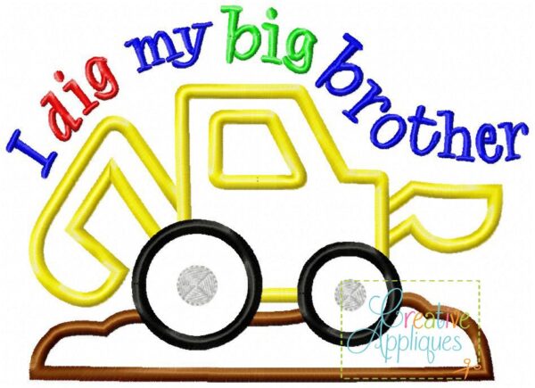 I dig my big brother Digger Backhoe Applique Design - Image 2