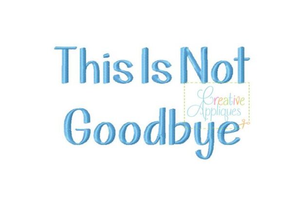 This Is Not Goodbye Embroidery Font - Image 4