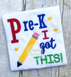 pre-k-kindergarten-i-got-this-embroidery-design