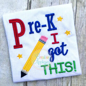 pre-k-kindergarten-i-got-this-embroidery-design