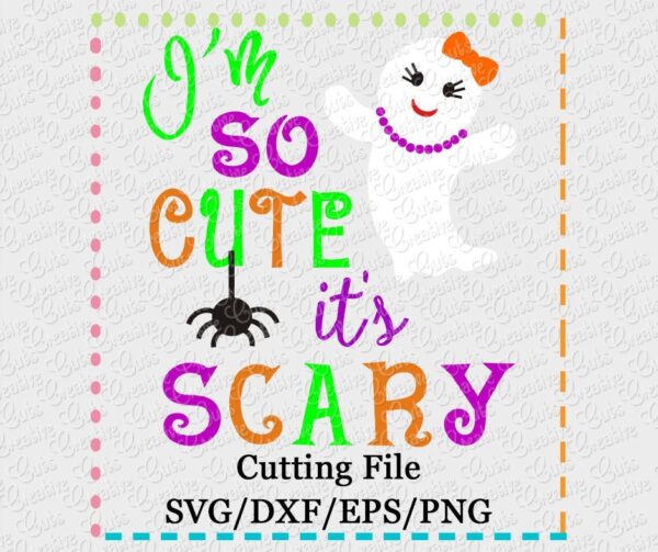 i'm-so-cute-it's-scary-ghost-halloween-svg-dxf-eps-png