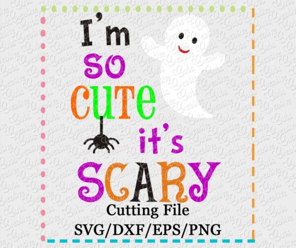 i'm-so-cute-it's-scary-ghost-halloween-svg-dxf-eps-png