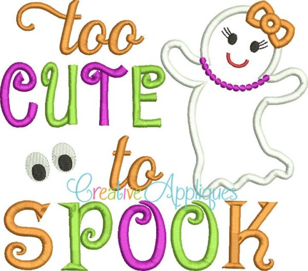 too-cute-to-spook-ghost-embroidery-applique-design