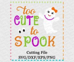 too-cute-to-spook-girl-halloween-ghost-diva-cut-file-svg-eps-dxf-cameo-silhouette-cricut-scan-n-cut