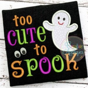 too-cute-to-spook-ghost-embroidery-applique-design