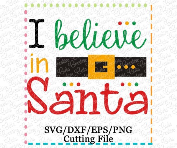 I Believe In Santa Cutting File SVG DXF EPS