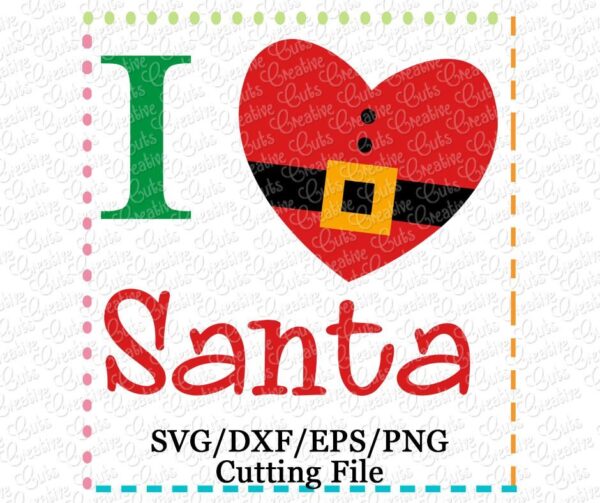 I Love Santa Cutting File SVG DXF EPS