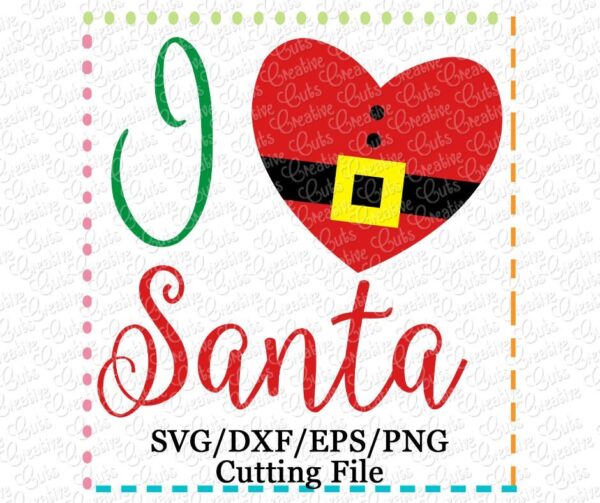 I Love Santa Cutting File SVG DXF EPS