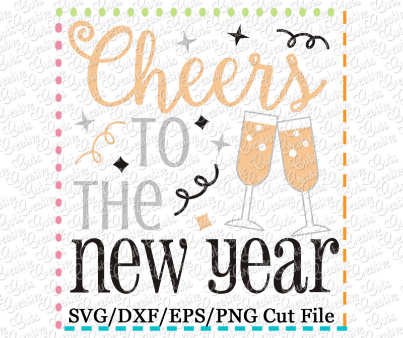 Cheers to the New Year SVG DXF EPS - Creative Appliques