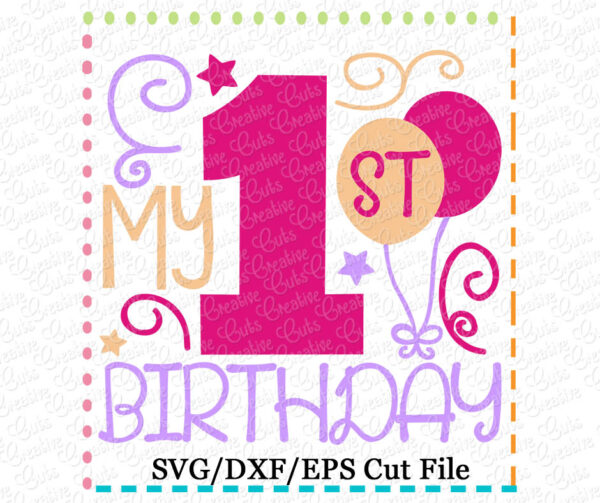 My 1st Birthday Girl SVG DXF EPS