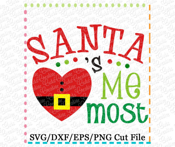 Santa Loves Me Most SVG DXF EPS