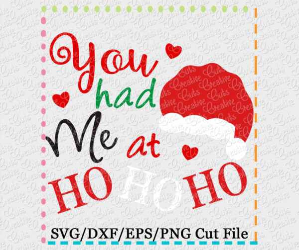 You had me at Ho Ho Ho SVG DXF EPS