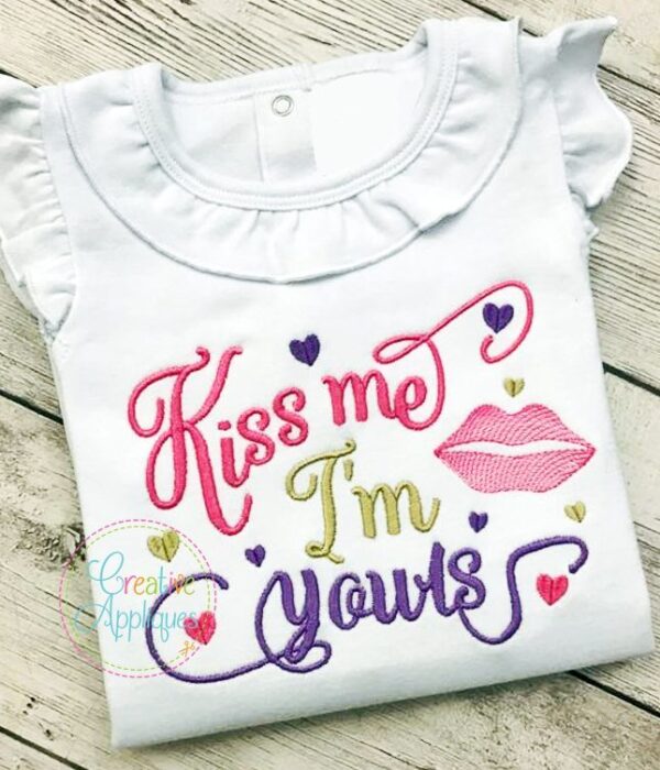 Kiss Me I'm Yours Embroidery