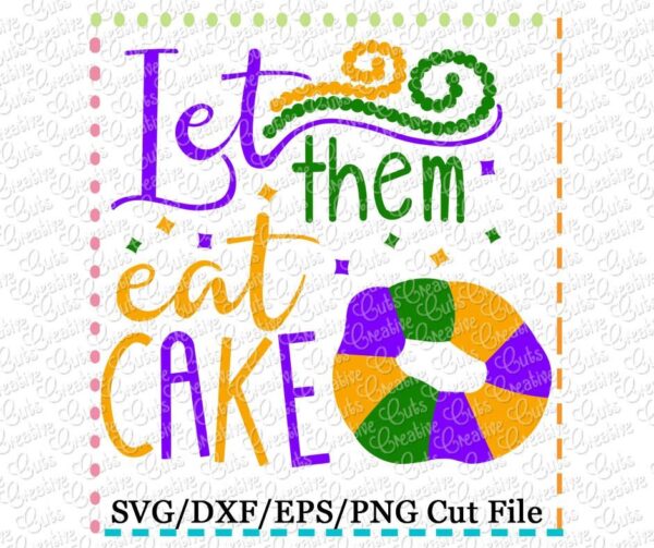 Let Them Eat Cake Mardi Gras Cutting File SVG DXF EPS