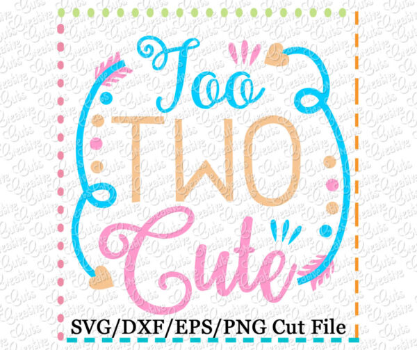 Too Two Cute Cutting File SVG DXF EPS