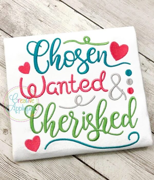 Chosen Wanted Cherished Embroidery