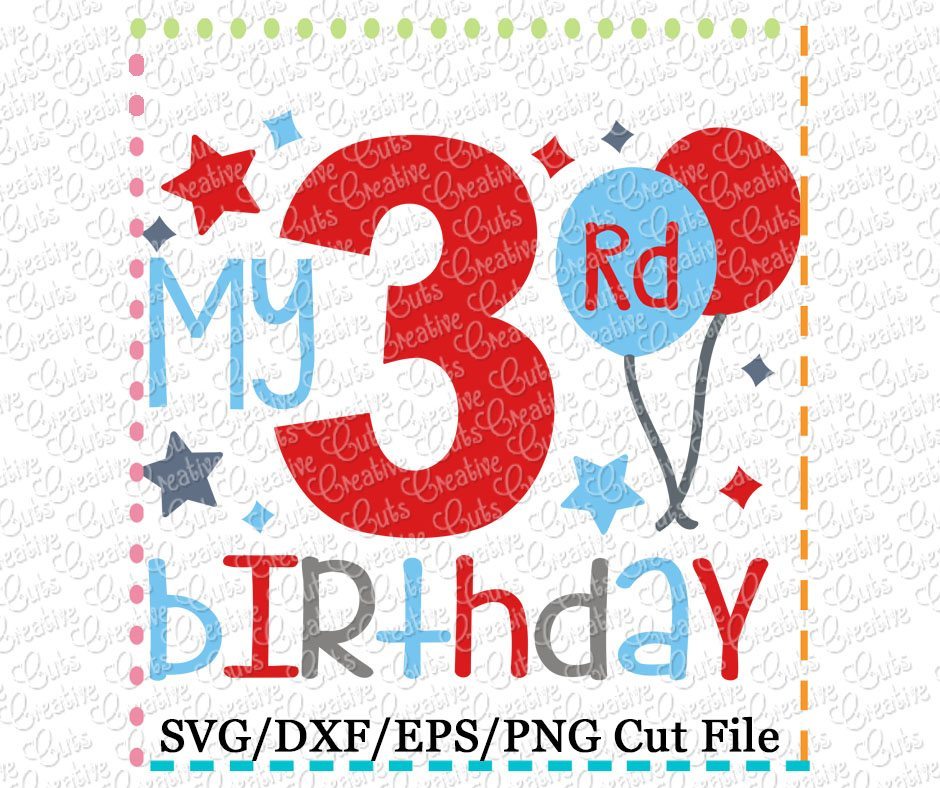 Download My 3rd Birthday Cutting File Svg Dxf Eps Creative Appliques