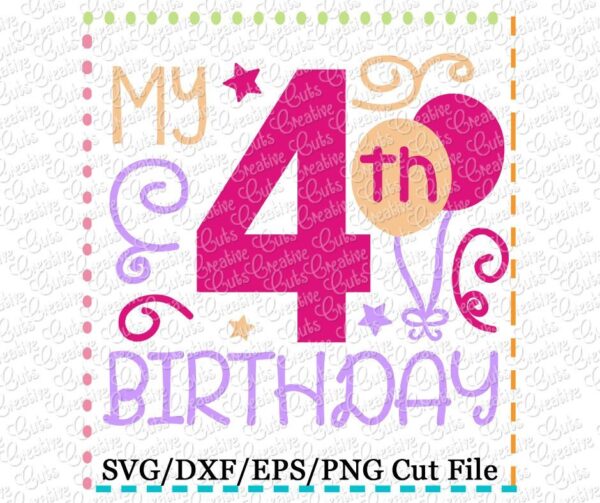 My 4th Birthday Cutting File SVG DXF EPS