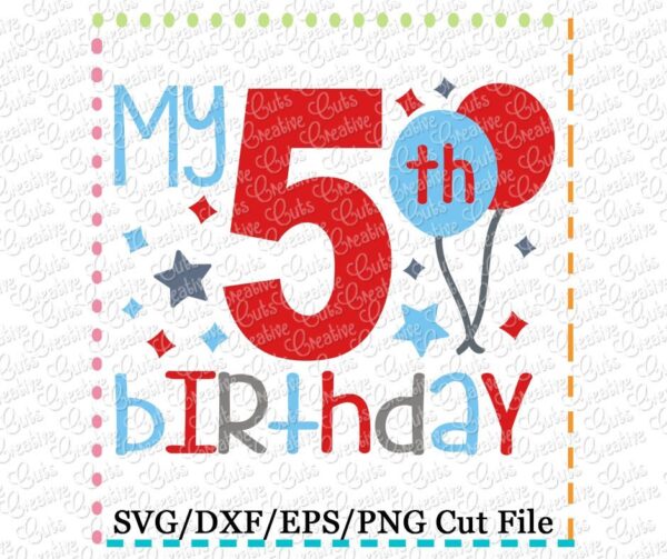 My 5th Birthday Cutting File SVG DXF EPS