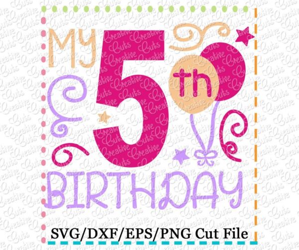 My 5th Birthday Cutting File SVG DXF EPS