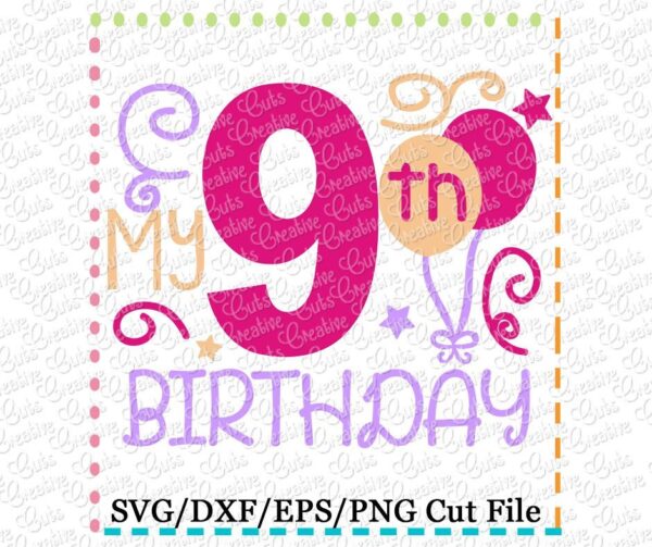 My 9th Birthday Cutting File SVG DXF EPS