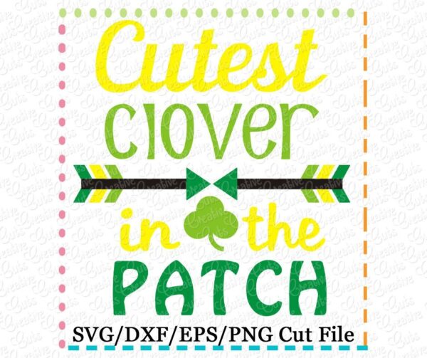 Cutest Clover in the Patch Cutting File SVG DXF EPS