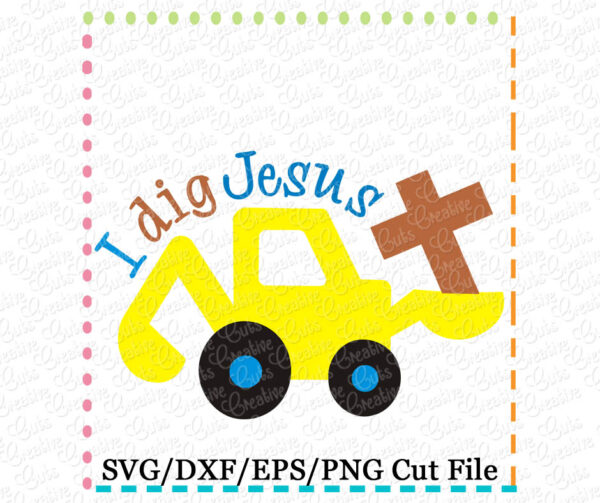 I dig Jesus Cross Cutting File SVG DXF EPS