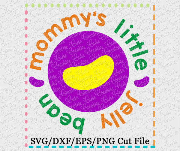 Mommy's Little Jelly Bean Cutting File SVG DXF EPS