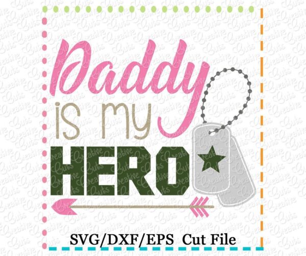 Daddy is my hero Cutting File SVG DXF EPS