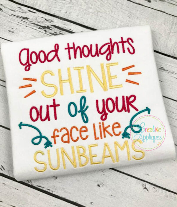 Good Thoughts Shine Out Of Your Face Like Sunbeams Embroidery