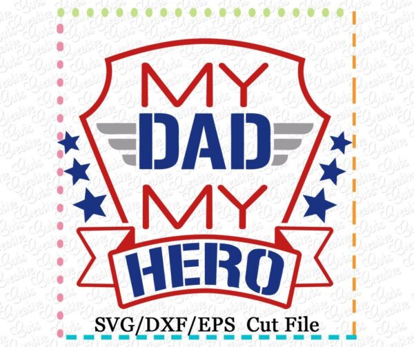 My Dad My Hero Cutting File SVG DXF EPS