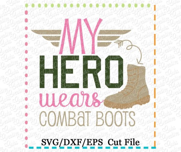 My Hero wears combat boots Cutting File SVG DXF EPS