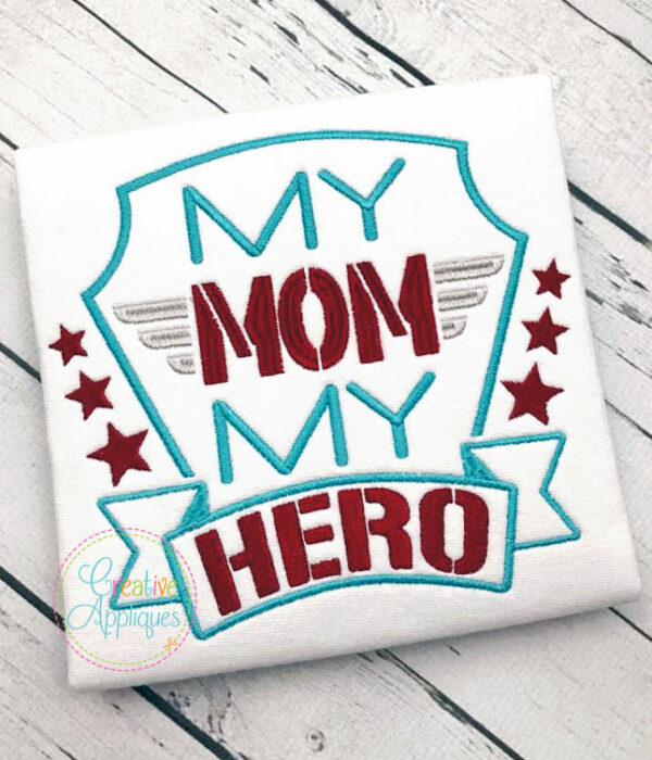 My Mom My Hero Embroidery