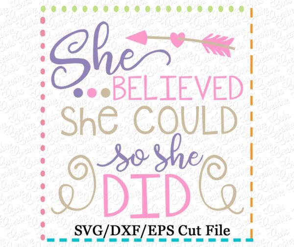 She believed she could so she did Cutting File SVG DXF EPS