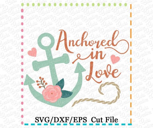 Anchored in Love Cutting File SVG DXF EPS