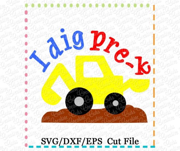 I Dig Pre-K Cutting File SVG DXF EPS