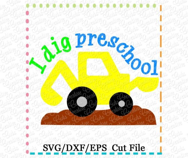 I Dig Preschool Cutting File SVG DXF EPS