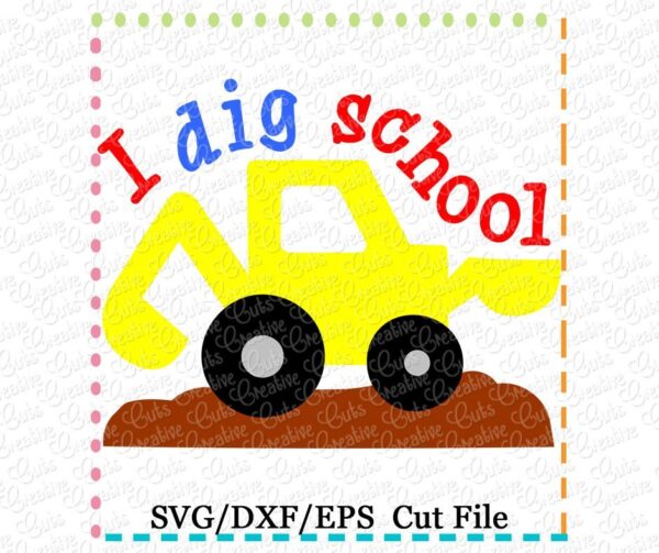 I Dig School Cutting File SVG DXF EPS