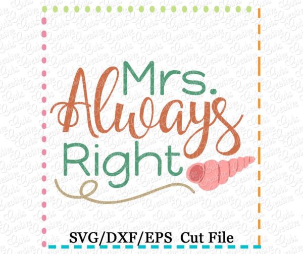 Mrs Always Right Cutting File SVG DXF EPS