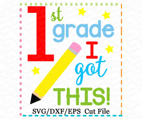 1st Grade I Got This Cutting File SVG DXF EPS