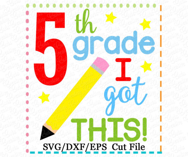 5th Grade I Got This Cutting File SVG DXF EPS