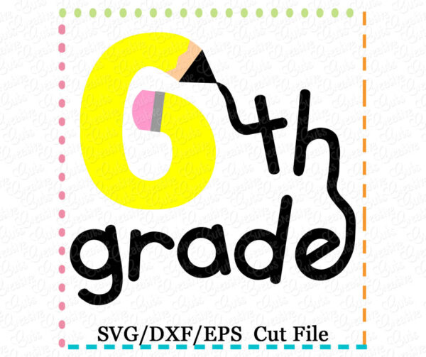 6th Grade Pencil Cutting File SVG DXF EPS