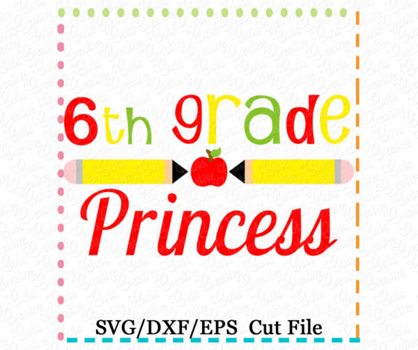 6th Grade Princess Cutting File SVG DXF EPS