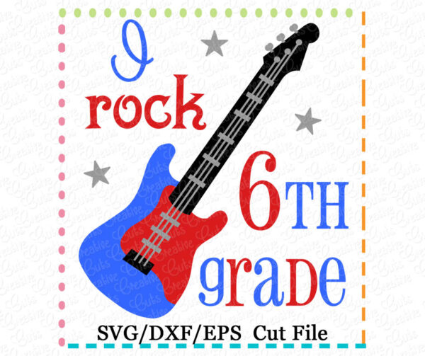 I Rock 6th Grade Cutting File SVG DXF EPS