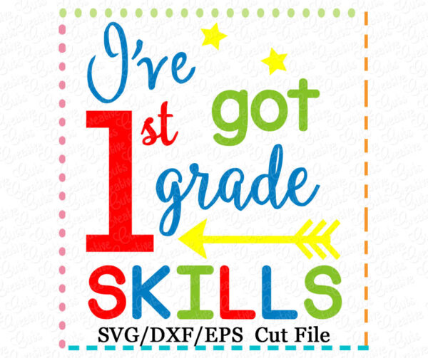 I've got 1st Grade Skills Cutting File SVG DXF EPS