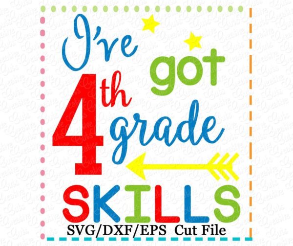 I've got 4th Grade Skills Cutting File SVG DXF EPS