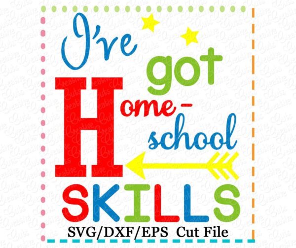 I've got Homeschool Skills Cutting File SVG DXF EPS