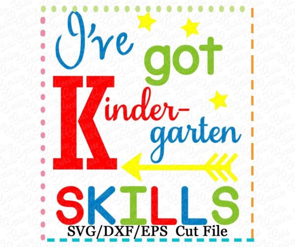 I've got Kindergarten Skills Cutting File SVG DXF EPS